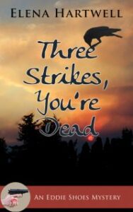 Read more about the article Three Strikes, You’re Dead: Book Three for Eddie Shoes