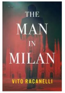 Read more about the article The Man in Milan: Debut Thriller by Vito Racanelli