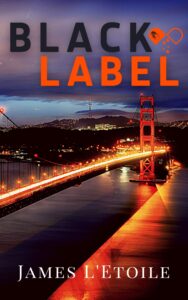 Read more about the article Suspense Thriller: Black Label By James L’Etoile