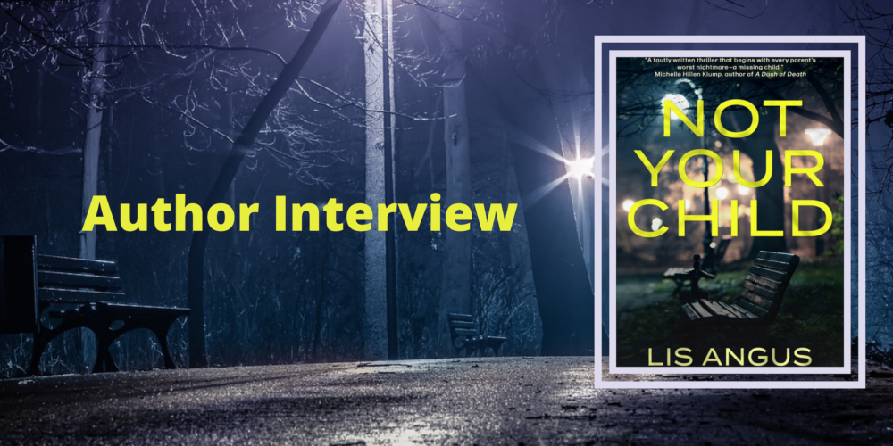 Read more about the article Not Your Child: New Suspense by Lis Angus