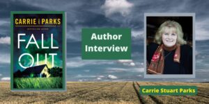 Read more about the article Fallout: Suspense by Carrie Stuart Parks