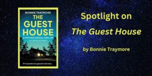 Read more about the article The Guest House: Psychological Thriller by Bonnie Traymore