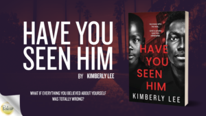 Read more about the article Have You Seen Him: New Thriller